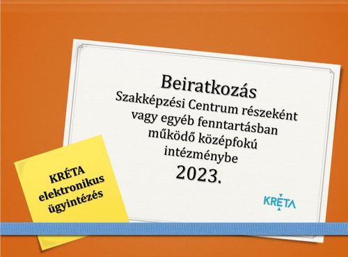 Tájékoztató a 2023/2024. tanév  középfokú szakképző intézménybe történő beiratkozás menetéről